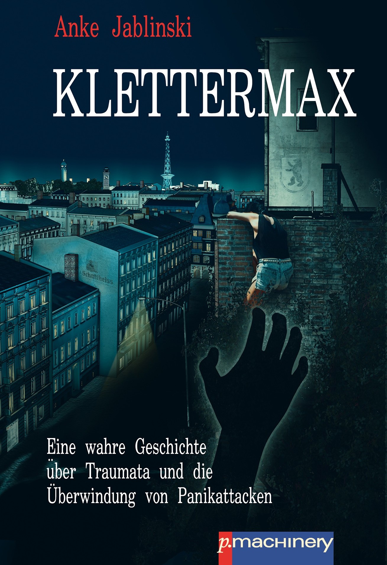 Klettermax - Eine wahre Geschichte von Anke Jablinski